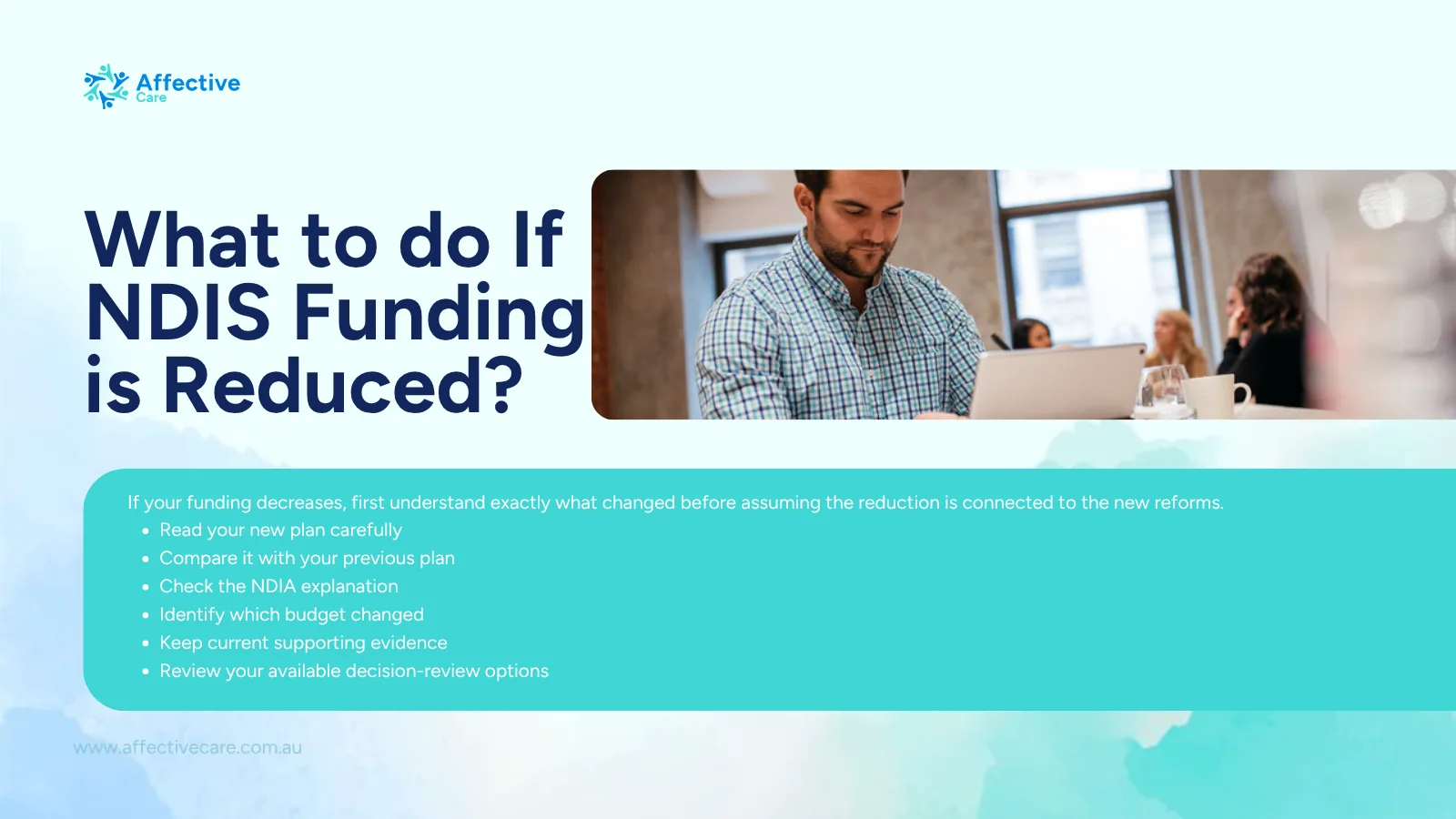 Steps to take if your NDIS funding is reduced, from reading your new plan to checking review options