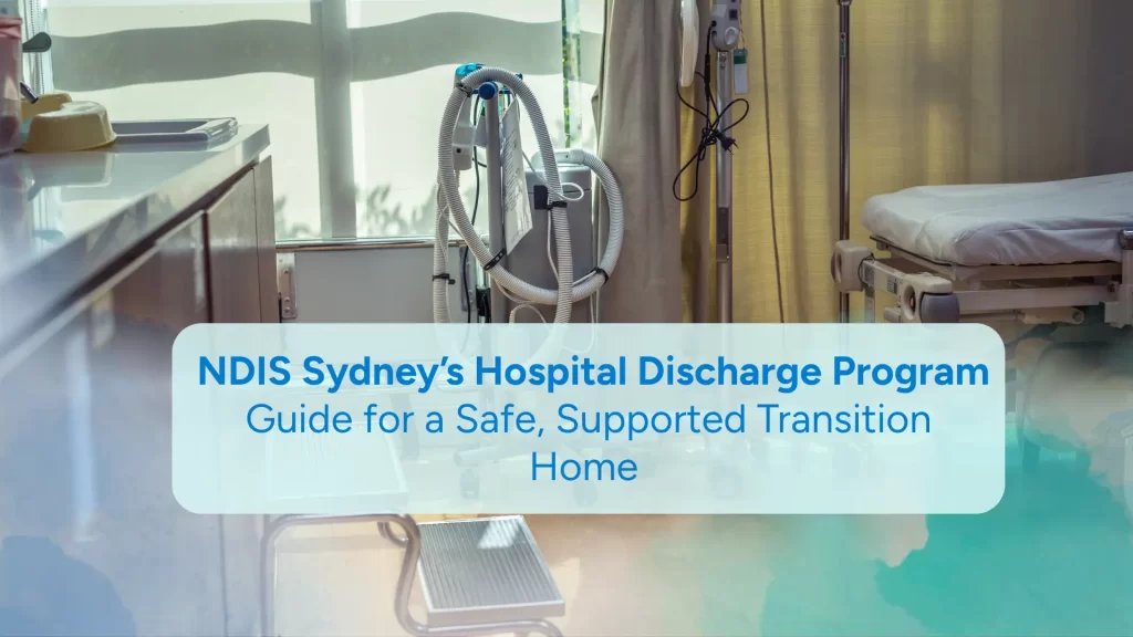 NDIS Hospital Discharge Process Sydney Australia