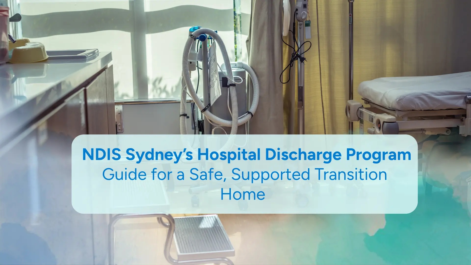 NDIS Sydney Hospital Discharge Program: Complete Guide for a Safe ...