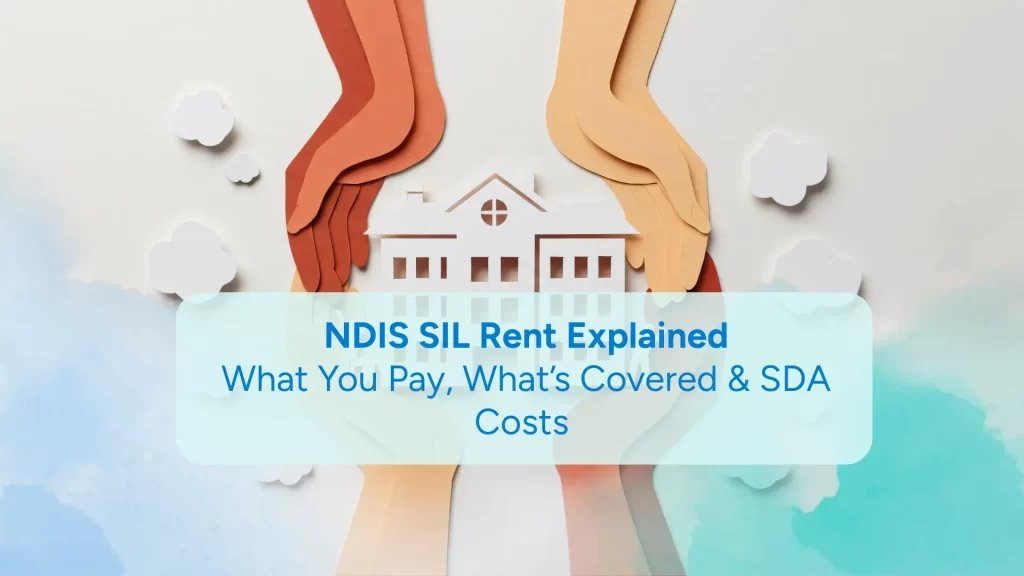 NDIS SIL Rent Explained