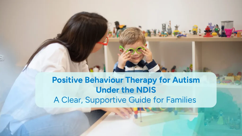 Positive Behaviour Therapy for Autism under NDIS